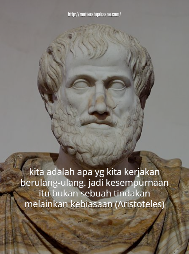 Kata Kata Bijak Kehidupan Dari Aristoteles Kumpulan Kata Mutiara Bijak Bestari